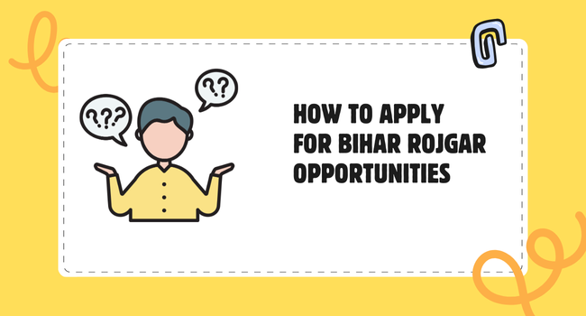 How to Apply for Bihar Rojgar Opportunities